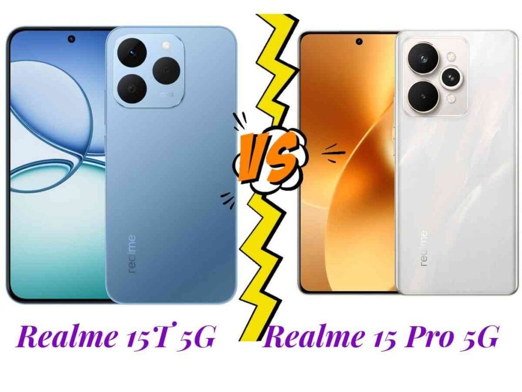 Realme 15T vs Realme 15 Pro 5G buyers guide